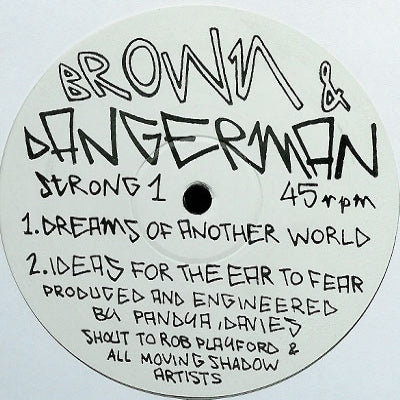 BROWN & DANGERMAN - Dreams Of Another World / Ideas For The Ear To Fear