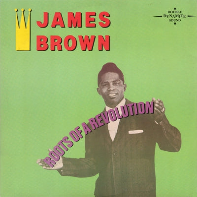 JAMES BROWN - Roots Of A Revolution