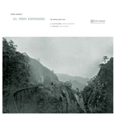 CHRIS WATSON - El Tren Fantasma - The Signal Man's Mix