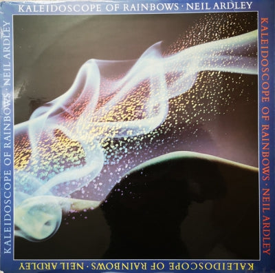 NEIL ARDLEY - Kaleidoscope Of Rainbows