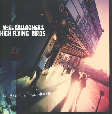 NOEL GALLAGHER'S HIGH FLYING BIRDS - The Death Of You And Me