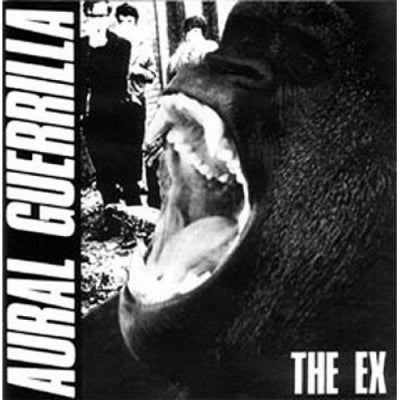 THE EX - Aural Guerrilla