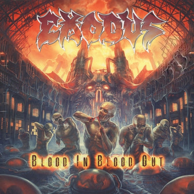 EXODUS - Blood In Blood Out