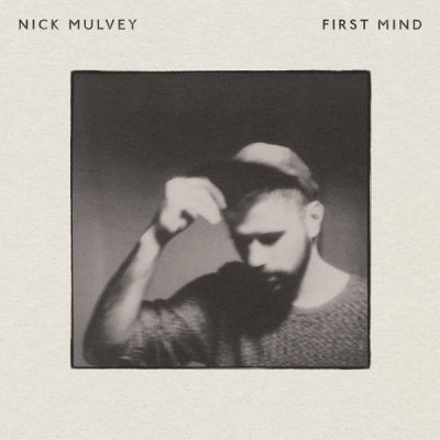 NICK MULVEY - First Mind