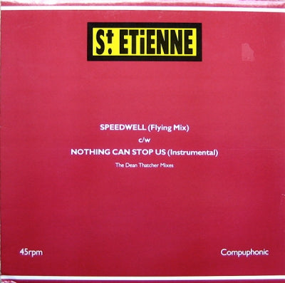 SAINT ETIENNE - Speedwell (Flying Mix) / Nothing Can stop Us (Instrumental) / 3D Tiger