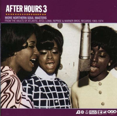 VARIOUS ARTISTS - After Hours 3 (More Northern Soul Masters From The Vaults Of Atlantic, Atco, Loma, Reprise & Warner