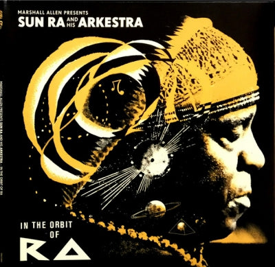 MARSHALL ALLEN PRESENTS SUN RA AND HIS ARKESTRA - In The Orbit Of Ra (Double Vinyl issue & Double CD).