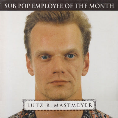 VARIOUS ARTISTS - Lutz R. Mastmeyer: Sub Pop Employee Of The Month