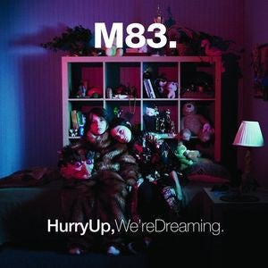 M83 - Hurry Up, We're Dreaming