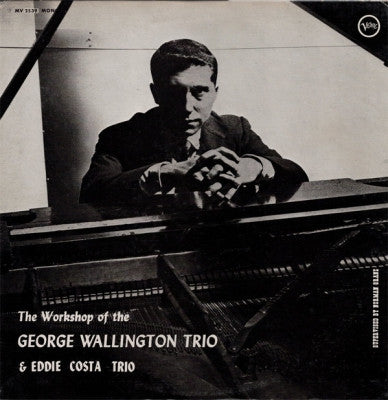 GEORGE WALLINGTON TRIO & EDDIE COSTA TRIO - The Workshop Of The George Wallington Trio & Eddie Costa Trio