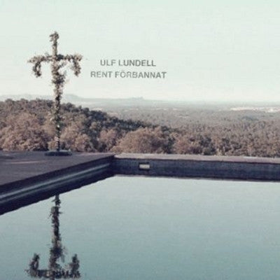 ULF LUNDELL - Rent Förbannat