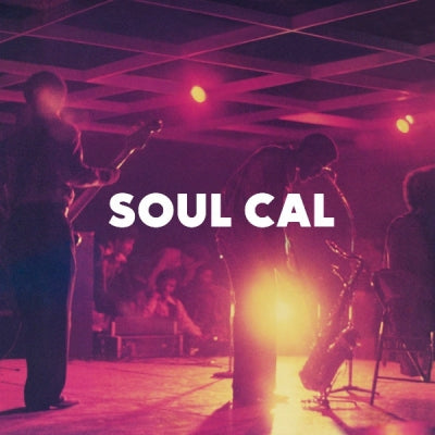 VARIOUS - Soul Cal: Disco & Modern Soul Masterpieces 1971-1982
