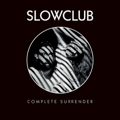 SLOW CLUB - Complete Surrender