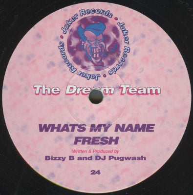 THE DREAM TEAM - Fresh / What's My Name