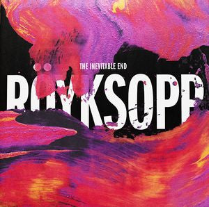ROYKSOPP - The Inevitable End
