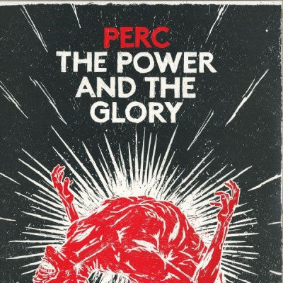 PERC - The Power And The Glory