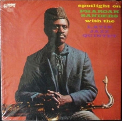 PHAROAH SANDERS WITH THE LATIN JAZZ QUINTET - Spotlight On Pharoah Sanders With The Latin Jazz Quintet