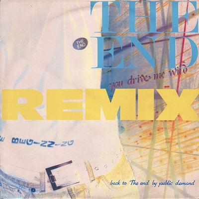 THE END - You Drive Me Wild