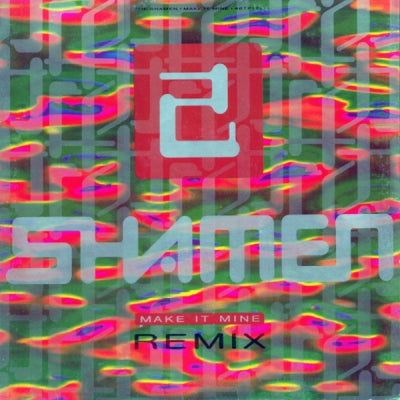 THE SHAMEN - Make It Mine / Pro-Gen (Land Of Oz Mix)