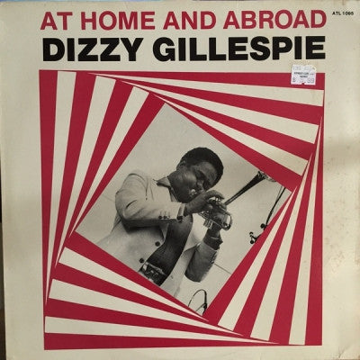 DIZZY GILLESPIE - Dizzy At Home And Abroad