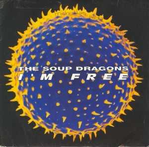 SOUP DRAGONS - I'm Free