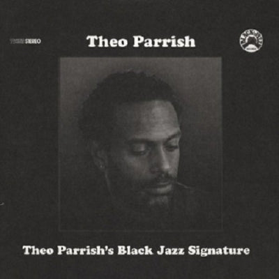 THEO PARRISH - Theo Parrish's Black Jazz Signature
