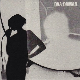 DVA DAMAS - Dva Damas