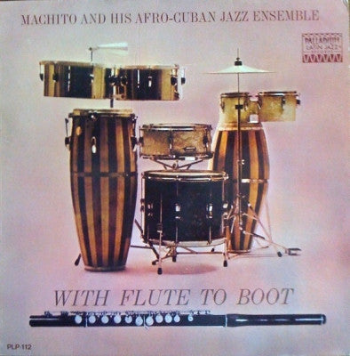 MACHITO AND HIS AFRO-CUBAN JAZZ ENSEMBLE - With Flute To Boot