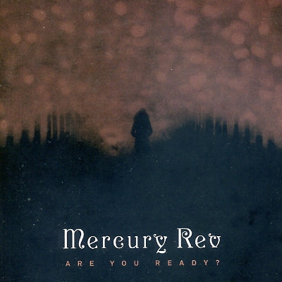 MERCURY REV - Are You Ready?