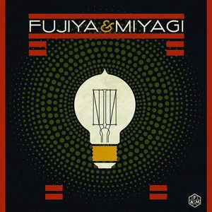 FUJIYA & MIYAGI - Lightbulbs
