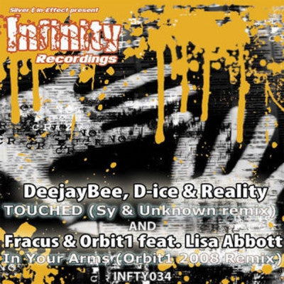 DEEJAYBEE, D-ICE & REALITY / FRACUS & ORBIT1 FEAT. LISA ABBOTT - Touched (Sy & Unknown Remix) / In Your Arms (Orbit1 2008 Remix)