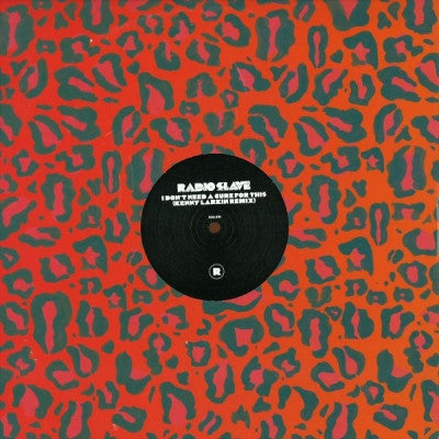 RADIO SLAVE - I Don't Need A Cure For This / N.I.N.A.