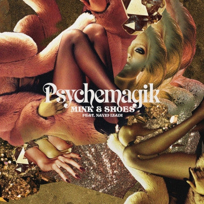 PSYCHEMAGIK - Mink & Shoes