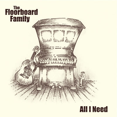 THE FLOORBOARD FAMILY - All I Need