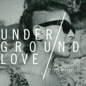 INDIRA PAGANOTTO & SERGIO WOS - Underground Love