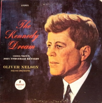 OLIVER NELSON AND HIS ORCHESTRA - The Kennedy Dream