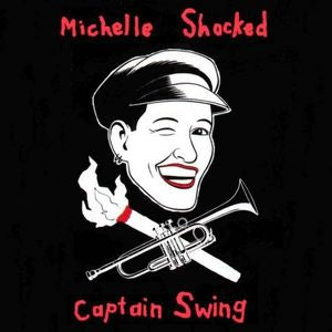 MICHELLE SHOCKED - Captain Swing