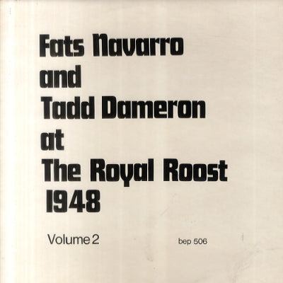 FATS NAVARRO & TADD DAMERON - Fats Navarro And Tadd Dameron At The Royal Roost 1948 Volume 2