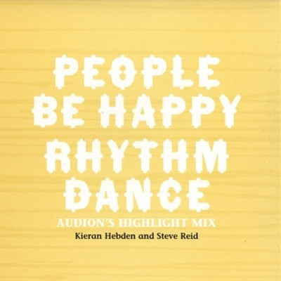 KIERAN HEBDEN AND STEVE REID - People Be Happy / Rhythm Dance