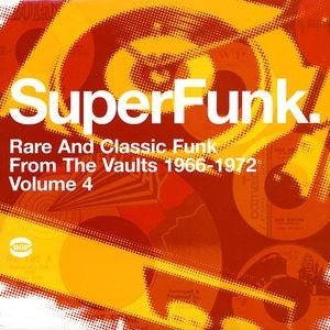 VARIOUS ARTISTS - Superfunk4. (Rare And Classic Funk From The Vaults 1966-1972)