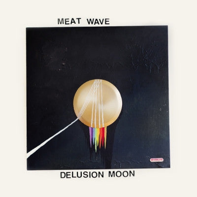 MEAT WAVE - Delusion Moon
