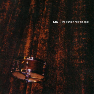LOW - The Curtain Hits The Cast