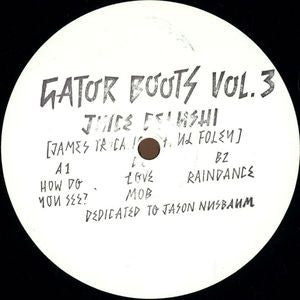 JUICE BELUSHI [JAMES TRUCANO & PAUL FOLEY] - Gator Boots Vol. 3