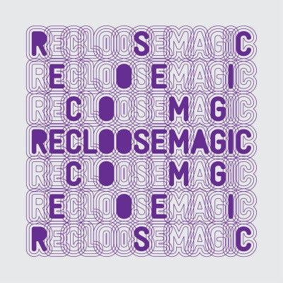 RECLOOSE - Magic