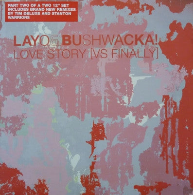 LAYO & BUSHWACKA! - Love Story (Vs Finally)