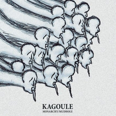 KAGOULE - Monarchy / Mudhole