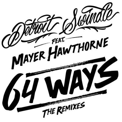 DETROIT SWINDLE FEAT. MAYER HAWTHORNE - 64 Ways (The Remixes)
