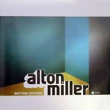 ALTON MILLER - Rhythm Exposed