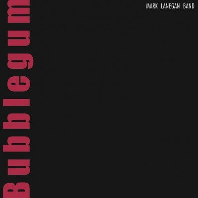 MARK LANEGAN BAND - Bubblegum