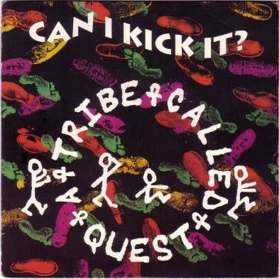 A TRIBE CALLED QUEST - Can I Kick It?